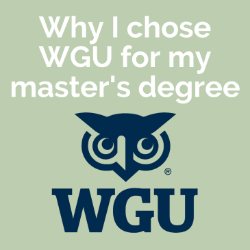 Why I chose Western Governors University for my master’s degree