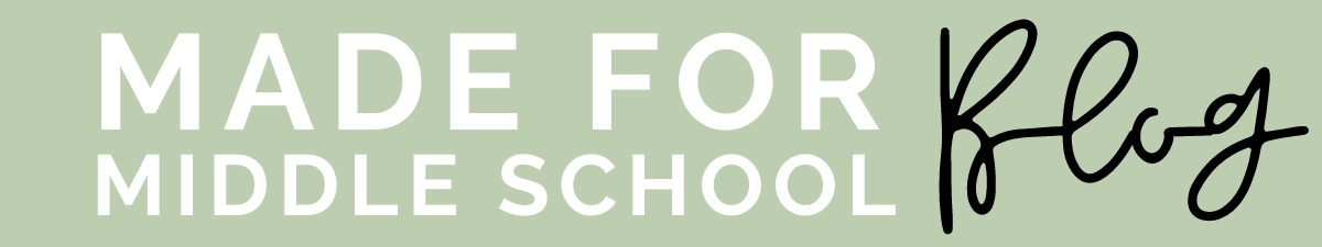Made for Middle School Blog